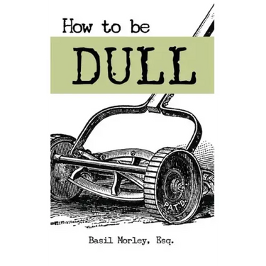 How to Be Dull: Standing Out Next to Genius