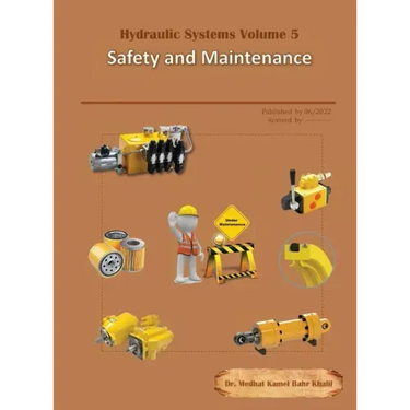 Hydraulic Systems Volume 5: Safety and Maintenance