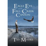 Eagle Eye and the Fall of Creek Canyon