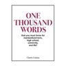One Thousand Words: That You Must Know For Standardized Tests, High School, University, And Life!