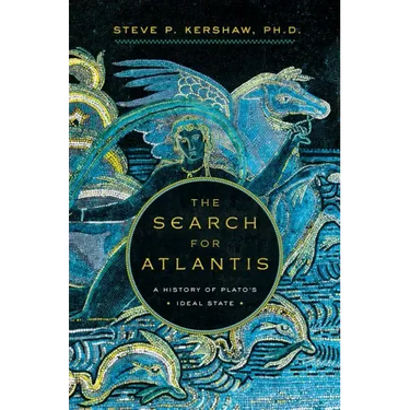 The Search for Atlantis: A History of Plato's Ideal State