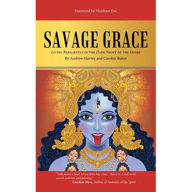 Savage Grace: Living Resiliently in the Dark Night of the Globe