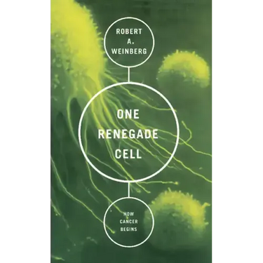 One Renegade Cell: How Cancer Begins