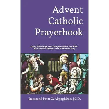 Advent Catholic Prayerbook: Daily Readings and Prayers from the First Sunday of Advent to Christmas Day