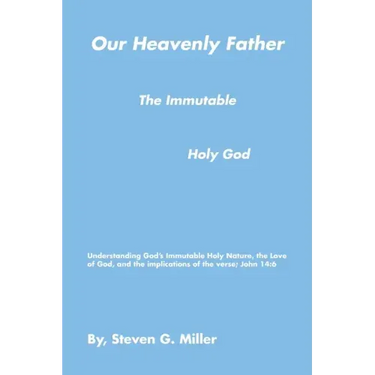 Our Heavenly Father the Immutable Holy God