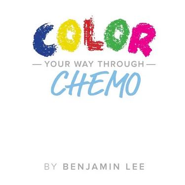 Color Your Way Through Chemo: Keeping A Positive Mindset Through Chemo