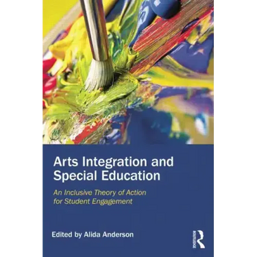 Arts Integration and Special Education: An Inclusive Theory of Action for Student Engagement