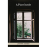 A Place Inside: poems