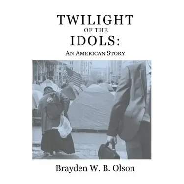 Twilight of the Idols: An American Story