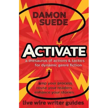 Activate: a thesaurus of actions & tactics for dynamic genre fiction