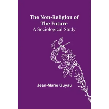 The Non-religion of the Future: A Sociological Study