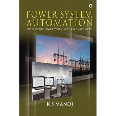 Power System Automation: Build Secure Power System SCADA & Smart Grids