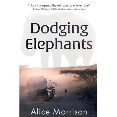 Dodging Elephants: Leaving the rat race for a bike race - 8000 miles across Africa