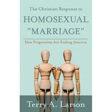 The Christian Response to Homosexual "Marriage": How Progressives are Ending America