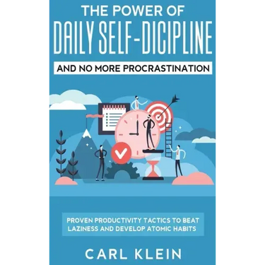 The Power Of Daily Self -Discipline And No More Procrastination 2 in 1 Book: Proven Productivity Tactics To Beat Laziness And Develop Atomic Habits