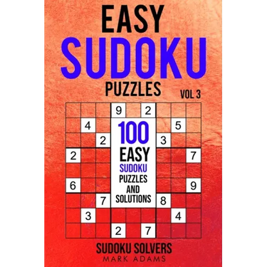 Easy Sudoku Puzzles: 100 Easy Sudoku Puzzles And Solutions