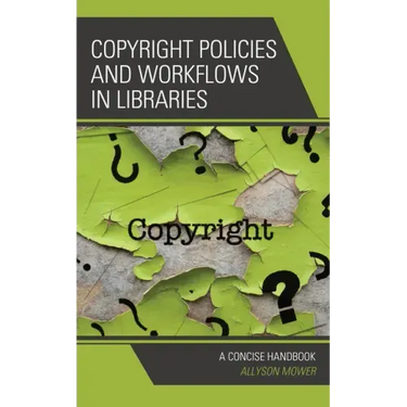 Copyright Policies and Workflows in Libraries: A Concise Handbook