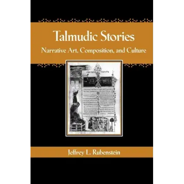Talmudic Stories: Narrative Art, Composition, and Culture