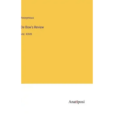 De Bow's Review: Vol. XXVII