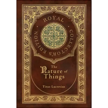 The Nature of Things (Royal Collector's Edition) (Case Laminate Hardcover with Jacket)