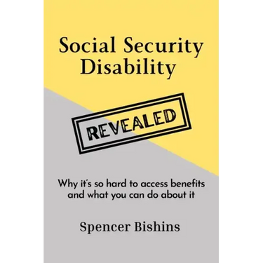 Social Security Disability Revealed: Why it's so hard to access benefits and what you can do about it