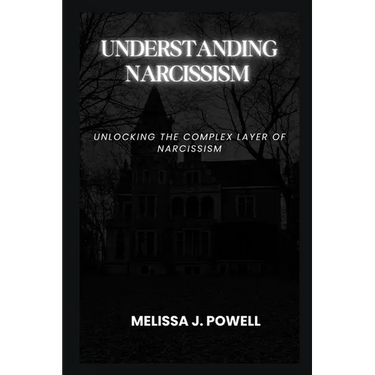 Understanding Narcissism: Unlocking the Complex Layer of Narcissism