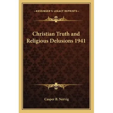 Christian Truth and Religious Delusions 1941