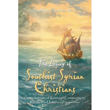 The Legacy of Southist Syrian Christians: Contributions of Knanaya Community to Kerala in a Historical Perspective