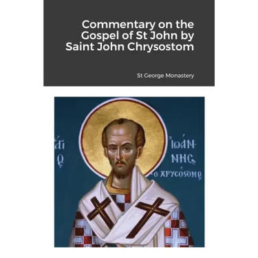 Commentary on the Gospel of St John by Saint John Chrysostom