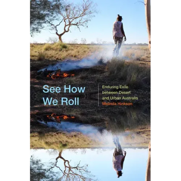 See How We Roll: Enduring Exile Between Desert and Urban Australia