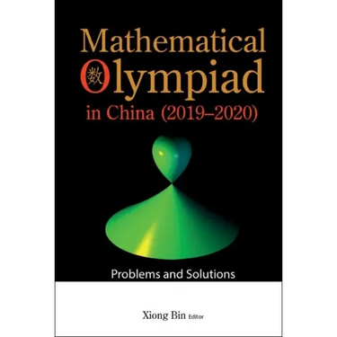 Mathematical Olympiad in China (2019-2020): Problems and Solutions