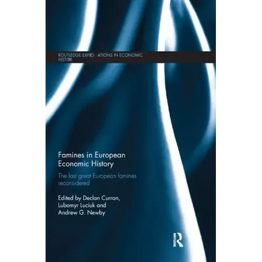 Famines in European Economic History: The Last Great European Famines Reconsidered
