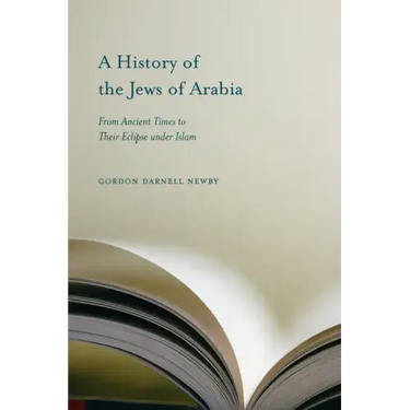 A History of the Jews of Arabia: From Ancient Times to Their Eclipse Under Islam
