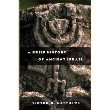 A Brief History of Ancient Israel