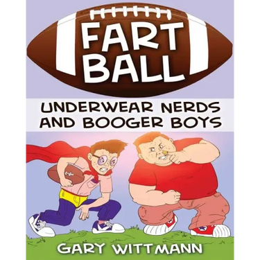 Underwear Nerd and Booger Boys Fart Ball: Underwear Nerd and Booger Boys Series