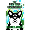 The Cozy Corgi Cozy Mysteries - Collection Five: Books 13-15