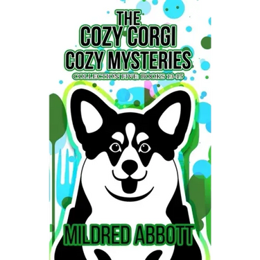 The Cozy Corgi Cozy Mysteries - Collection Five: Books 13-15