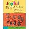 Joyful Literacy Interventions: PART ONE Early Learning Classroom Essentials