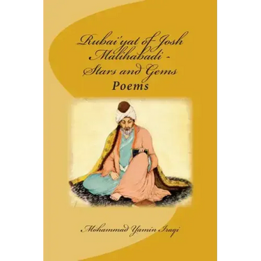 Rubai'yat of Josh Malihabadi: Stars and Gems: Stars and Gems