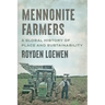 Mennonite Farmers: A Global History of Place and Sustainability