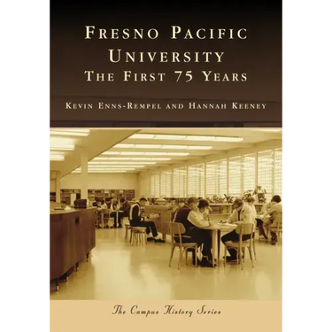 Fresno Pacific University: The First 75 Years