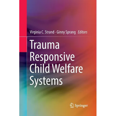 Trauma Responsive Child Welfare Systems