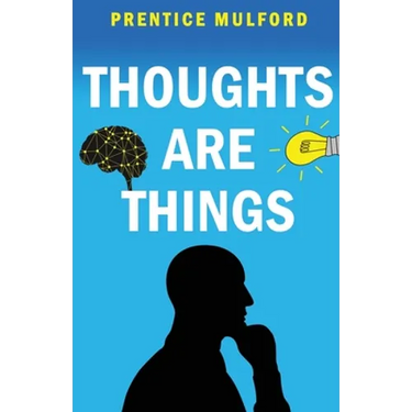 Thoughts are Things