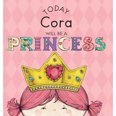 Today Cora Will Be a Princess