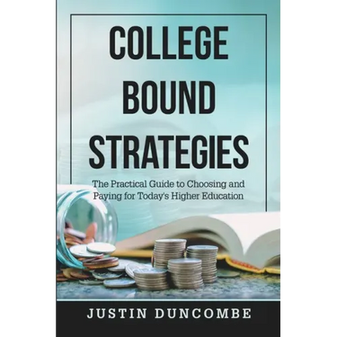 College Bound Strategies: The Practical Guide to Choosing and Paying for Today's Higher Education