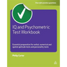 IQ and Psychometric Test Workbook: Essential Preparation for Verbal Numerical and Spatial Aptitude Tests and Personality Tests