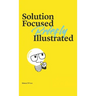 Solution Focused Briefly Illustrated