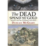 The Dead Spend No Gold: Bigfoot and the California Gold Rush: A Virginia Reed Adventure