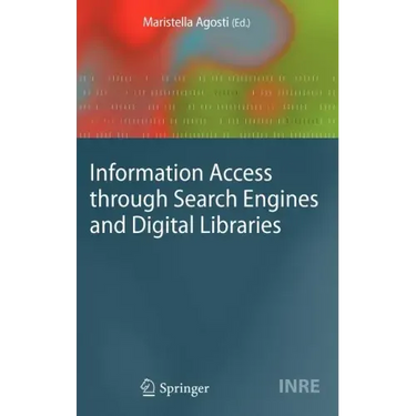 Information Access Through Search Engines and Digital Libraries
