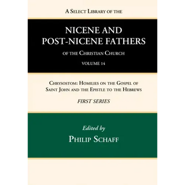 A Select Library of the Nicene and Post-Nicene Fathers of the Christian Church, First Series, Volume 14